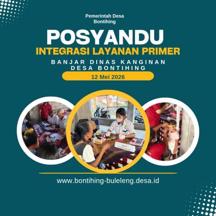 POSYANDU INTEGRASI LAYANAN PRIMER DESA BONTIHING